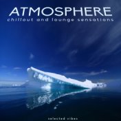 Atmosphere (Chillout and Lounge Sensations)
