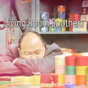 Living Room Soothers