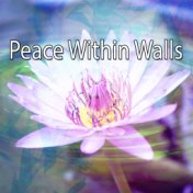 Peace Within Walls