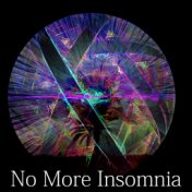 No More Insomnia