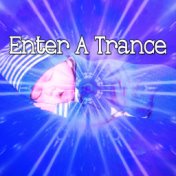 Enter A Trance