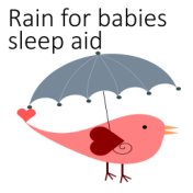 20 Loopable Relaxing Rain Sounds to Beat Baby Insomnia