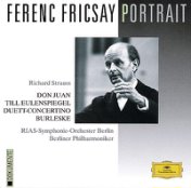 Ferenc Fricsay Portrait - Strauss, R: Don Juan; Till Eulenspiegel; Burleske; Duet-Concertino