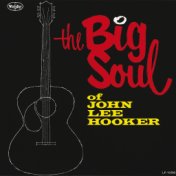 The Big Soul Of John Lee Hooker