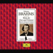 Brahms Edition: Works for Chorus and Orchestra