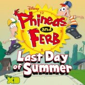 Phineas and Ferb: Last Day of Summer (Original Soundtrack)