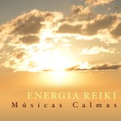 Energia Reiki - Musicas Calmas