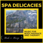 Spa Delicacies - Music For Body Massage And Therapy