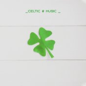 _Celtic # Music _