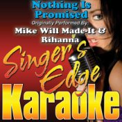 Nothing Is Promised (Originally Performed by Mike Will Made-It & Rihanna) [Karaoke Version]