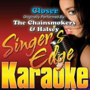 Closer (Originally Performed by the Chainsmokers & Halsey) [Karaoke Version]