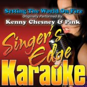 Setting the World on Fire (Originally Performed by Kenny Chesney & Pink) [Karaoke Version]