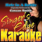 Hole in a Bottle (Originally Performed by Canaan Smith) [Karaoke Version]