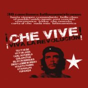 Che Vive! 30 Canciones Revolucionarias!