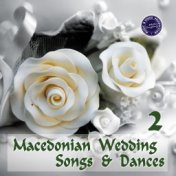 Macedonian Wedding Songs & Dances, Vol. 2
