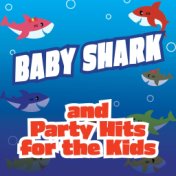 Baby Shark and Party Hits for your Kids