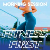 Fitness First - Morning Session