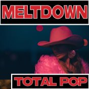 Meltdown - Total Pop 00s