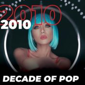 2010 - Decade of Pop