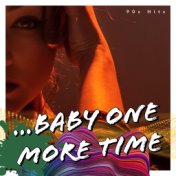 …Baby One More Time - 90s Hits