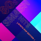 80s Smash Hits - Synth Pop Edition