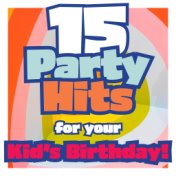 15 Party Hits for your Kid's Birthday!