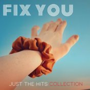 Fix you - Just The Hits Collection