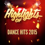Highlights of Dance Hits 2015, Vol. 1