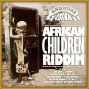 African Children Riddim (Oneness Records Presents)