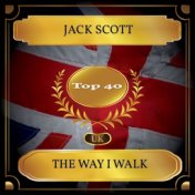 The Way I Walk (UK Chart Top 40 - No. 30)
