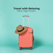 Travel with Relaxing New Age Music