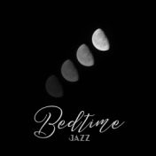 Bedtime Jazz - Calm Music for a Relaxing Evening
