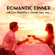 Romantic Dinner with Love, Red Wine & Smooth Jazz 2019