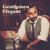 Gentlemen Elegant Vintage Jazz Club Mix: 2019 Smooth Atmospherc Jazz Instrumentals for Elegant Club, Pub, Cafe Bar, Music for Wh...