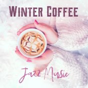 Winter Coffee Jazz Music (Bossa Jazz Music, Perfect Winter Jazz)