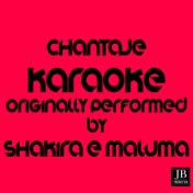 Chantaje (Karaoke Version Originally Performed by Shakira & Maluma)