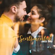 Sentimental Jazz Day – Smooth & Gentle Jazz Music, Easy Listening Jazz, Cafe Music, 15 Soothing Sounds for Sleep, Restaurant, Re...