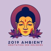 2019 Ambient Meditation Zen Melodies