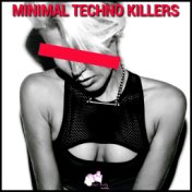 Minimal Techno Killers