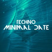 Techno Minimal Date