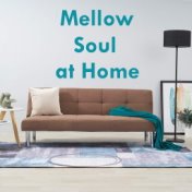 Mellow Soul at Home