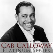 Cab Calloway: Platinum Series
