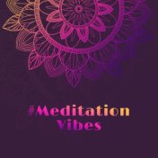 #Meditation Vibes