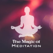 The Magic of Meditation