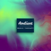 Ambient Music Therapy