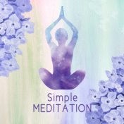 Simple Meditation – Music for Meditation to Tidy Up the Mind, Helpful for Yoga Practice, Meditation, Zen