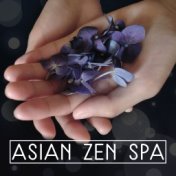 Asian Zen Spa – Relaxing Music, Healing Sounds for Massage, Wellness, Deep Sleep, Nature Sounds for Meditation, Spa Dreams, Tran...