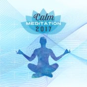 Calm Meditation 2017 – Asian Zen, Reiki Music, Chakra Balancing, Stress Relief, Peaceful Mind, Flute Music, Training Yoga, Medit...