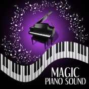 Magic Piano Sound – Soft & Gentle Piano for Relaxation, Piano Sounds for Stress Relief, Background Music