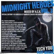Midnight Heroes, Vol. 3 (Mixed By A.C.K.) (Special Edition! 4 DJ Mixes & 57 Unmixed Tracks for Underground People)